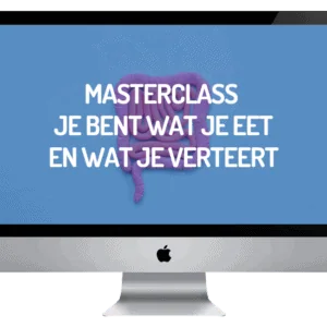 Masterclass Je Bent Wat je Eet En Wat Je Verteert Heleen Becuwe